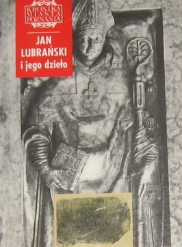 JAN LUBRAŃSKI I JEGO DZIEŁO