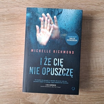 Michelle Richmond I że cię nie opuszczę