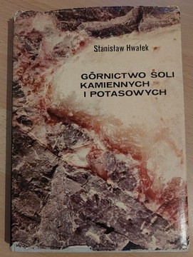 Górnictwo soli kamiennych i potasowych S. Hwałek 