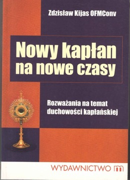 Nowy kapłan na nowe czasy - Z. Kijas