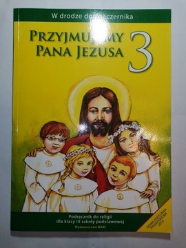 Przyjmujemy Pana Jezusa 3, podręcznik do religii