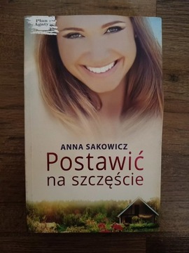 Postawić na szczęście Anna Sakowicz