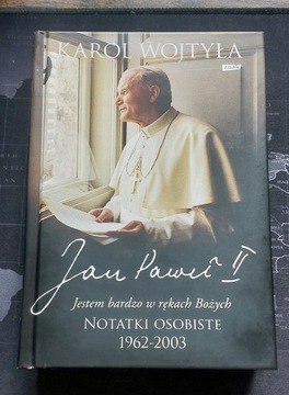 „Jestem bardzo w rękach Bożych”. Notatki osobiste 1962-2003 Jan Paweł II