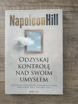 ODZYSKAJ KONTROLĘ NAD SWOIM UMYSŁEM Napoleon Hill