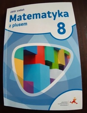 Zbiór zadań Matematyka z plusem klasa 8