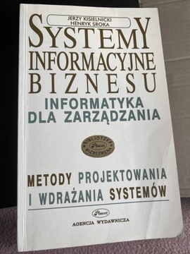 Systemy informacyjne biznesu Jerzy Kisielnicki