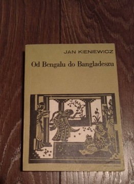 Od Bengalu do Bangladeszu – Jan Kieniewicz