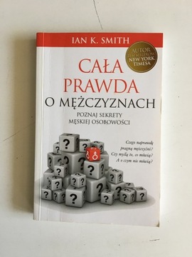 IAN K. SMITH - CAŁA PRAWDA O MĘŻCZYZNACH