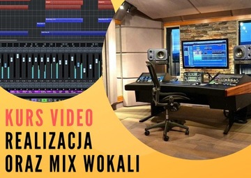 Kurs Video Realizacja oraz mix wokali