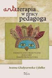 Arteterapia w pracy pedagoga. Gładyszewska-Cylulko