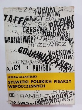 Sylwetki polskich pisarzy współczesnych Bartelski