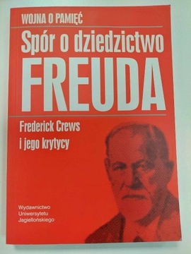 Wojna o pamięć Spór o dziedzictwo Freuda Crews 