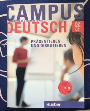 CAMPUS DEUTSCH PRÄSENTIEREN UND DISKUTIEREN B2 C1