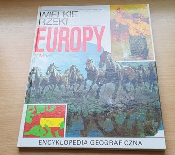 Wielkie rzeki Europy t.2 Encyklopedia geograficzna