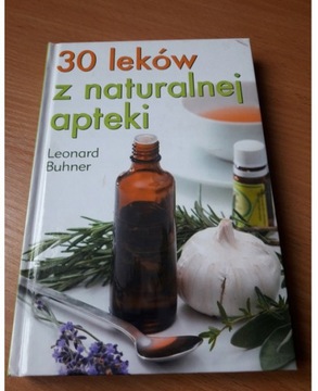 30 leków z naturalnej apteki Leonard Buhner