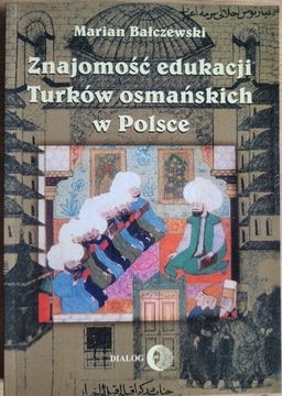 Znajomość edukacji Turków osmańskich w Polsce
