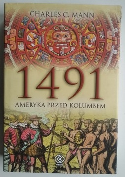 1491. Ameryka przed Kolumbem - Charles C. Mann