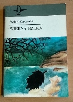 Stefan Żeromski Wierna rzeka