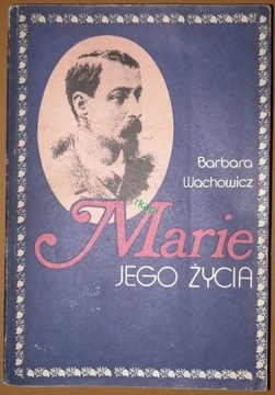 Marie Jego Życia - Wachowicz B. wyd. IV, 1986 r.