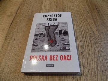 Polska bez gaci. Krzysztof Skiba