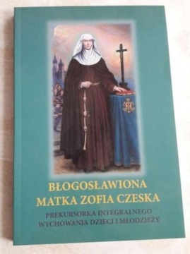 Błogosławiona Matka Zofia Czeska J.Machniak R.Gą