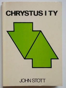 Chrystus i ty - J.Stott