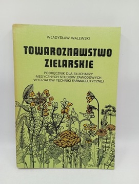 Towaroznawstwo zielarskie - W. Walewski (1985)