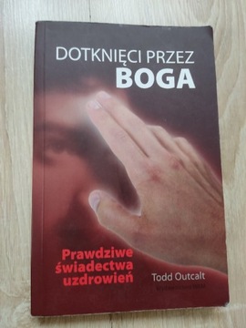 Książka,, Dotknięci przez Boga,,Todd Outcalt