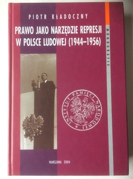 Prawo jako narzędzie represji w Polsce Ludowej IPN