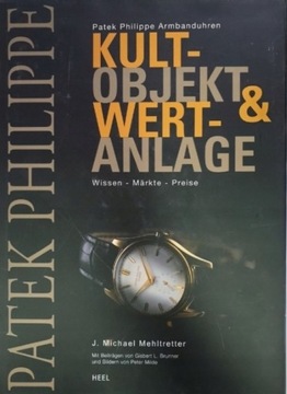 Patek Philippe Armbanduhren. Kult-Objekt & Wertanl
