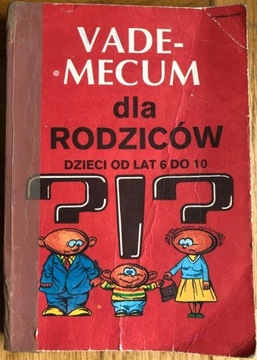 VADEMECUM dla  Rodziców DZIECI OD LAT 6 DO 10 