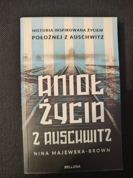 Anioł życia z Auschwitz - N. Majewska-Brown