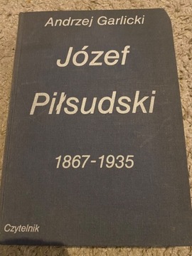 Andrzej Garlicki Józef Piłsudski 1867-1935