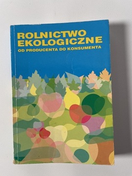 ROLNICTWO EKOLOGICZNE OD PRODUCENTA DO KONSUMENTA