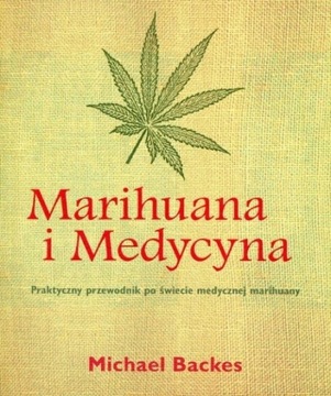 Michael Backes- Marihuana i Medycyna przewodnik 