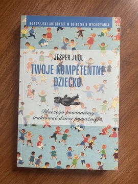 Twoje kompetentne dziecko- Jesper Juul