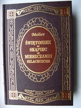 Molier, Świętoszek Skąpiec Mieszczanin szlachcicem