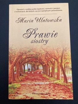Maria Ulatowska - PRAWIE SIOSTRY