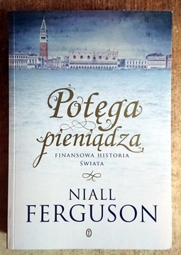 Potęga pieniądza - Niall Ferguson