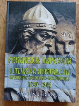 Pogańskie imperium litewska dominacja w Europie 