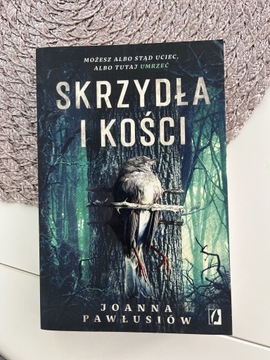 Skrzydła i kości Joanna Pawłusiów