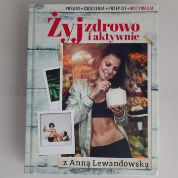Żyj zdrowo i aktywnie z Anną Lewandowską