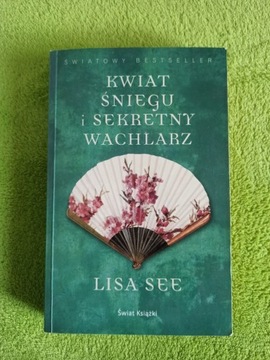 Kwiat Śniegu i Sekretny Wachlarz - Lisa See 