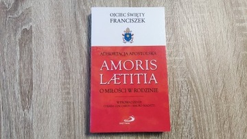 Ojciec Święty Franciszek "Amoris Laetitia"