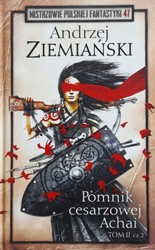 Pomnik cesarzowej Achai tom II cz.2 - Andrzej Ziem