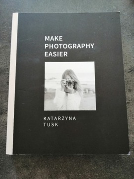 make photography easier Katarzyna Tusk 