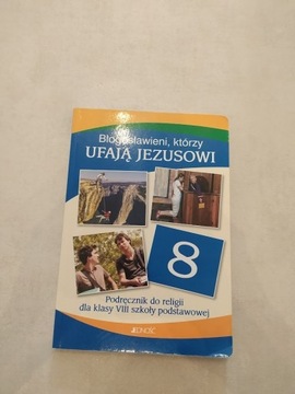 Błogosławieni, Którzy Ufają Jezusowi Religia Kl. 8