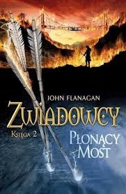 John Flanagan - Zwiadowcy 2 - Płonący most