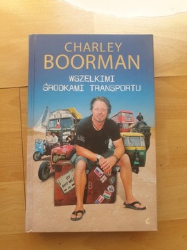 Charley Boorman ,,Wszelkimi środkami transportu.''