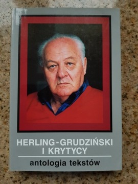 Herling-Grudziński i krytycy. Antologia tekstów